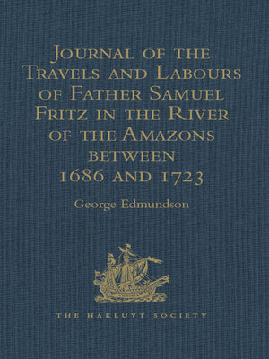 cover image of Journal of the Travels and Labours of Father Samuel Fritz in the River of the Amazons between 1686 and 1723